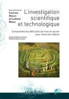 L'investigation scientifique et technologique, Comprendre les difficultés de mise en oeuvre pour mieux les réduire