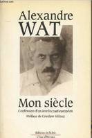 Mon siècle, confession d'un intellectuel européen, entretiens avec Czesław Miłosz