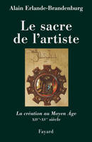 Le sacre de l'artiste, La création au Moyen Age XIVè-XVè siècle