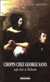 Chopin chez George Sand : Sept étés à Nohant, Sept Etes a Nohant