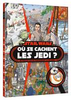 STAR WARS - Où se cachent les Jedi ? - Cherche et trouve, Retrouve-les en parcourant la galaxie !