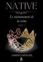 Native - Le couronnement de la reine, Tome 2