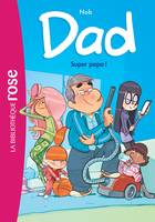 1, Dad 01 - Super papa !