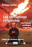 Les corruptions religieuses, Guerres saintes, antiféminisme et terrorisme