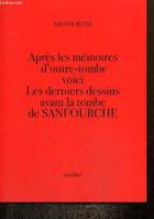 Après les mémoires d'outre-tombe, voici Les derniers dessins avant la tombe de Sanfourche
