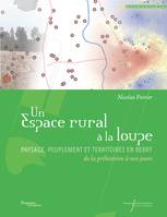 Un espace rural à la loupe, Paysage, peuplement et territoires en Berry de la préhistoire à nos jours