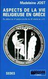 Aspects de la vie religieuse en Grèce (début du V° siècle à la fin du III° siècle av. J.C.), du début du Ve siècle à la fin du IIIe siècle avant J.-C.