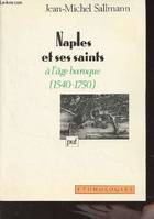 Naples et ses saints à l'âge baroque (1540-1750), 1540-1750