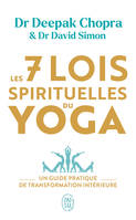 Les 7 lois spirituelles du yoga, Un guide pratique de transformation intérieure
