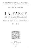 La Farce ou la machine à rire, Théorie d'un genre dramatique (1450-1550)