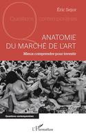 Anatomie du marché de l'art, Mieux comprendre pour investir