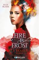 2, Fire & Frost T2, Le brasier