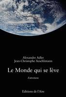 LE MONDE QUI SE LEVE, ENTRETIENS