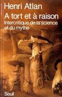 A tort et à raison. Intercritique de la science et du mythe, intercritique de la science et du mythe