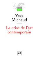 CRISE DE L'ART CONTEMPORAIN (LA), utopie, démocratie et comédie