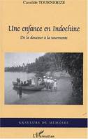 Une enfance en Indochine, De la douceur à la tourmente