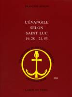 L'Évangile selon saint Luc, 19,28-24,53, L'Evangile selon saint Luc : 19, 28-24, 53, Commentaire du Nouveau Testament. Deuxième série, No III D