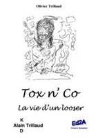 Tox n' Co ; la vie d'un looser