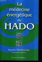 LA MEDECINE ENERGETIQUE DU HADO