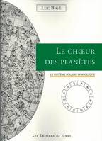 Le Choeur des Planètes - Le système solaire symbolique Bigé, Luc