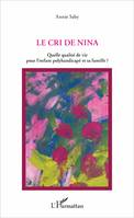 Le cri de Nina, Quelle qualité de vie pour l'enfant polyhandicapé et sa famille ?