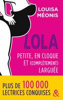 Lola - Petite, en cloque et complètement larguée, la suite de la série à succès Lola, une comédie romantique française