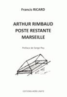 Arthur Rimbaud Poste Restante Marseille