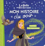 LA BELLE AU BOIS DORMANT - Mon Histoire du Soir - Aurore à la Rescousse - Disney Princesses, .