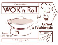 Wok'n roll - le wok à l'occidentale, le wok à l'occidentale