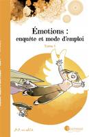 Émotions : enquête et mode d'emploi - Tome 1 NE