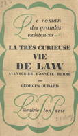 La très curieuse vie de Law, Aventurier honnête homme