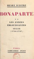 Bonaparte (2). Les années éblouissantes : Italie (1796-1797)