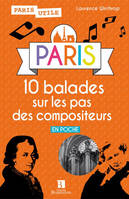 Paris. 10 balades sur les pas des compositeurs