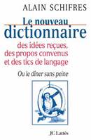 Le nouveau dictionnaire des idées reçues, des propos convenus et des tics de langage, Ou le dîner sans peine