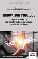 Innovation publique, Regards croisés sur les transformations juridiques, sociales et sociétales