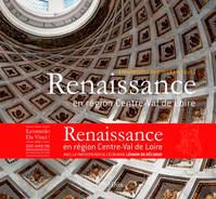 Renaissance en Région Centre Val de Loire. (Inventaire photographique), (Inventaire photographique)