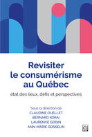Revisiter le consumérisme au Québec, état des lieux, défis et perspectives