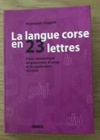 La langue corse en 23 lettres, Précis alphabétique de grammaire, d'usage et de vocabulaire du corse