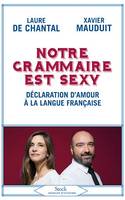 Notre grammaire est sexy, Déclaration d'amour à la langue française