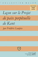 Leçon sur le Projet de paix perpétuelle de Kant, avec le texte intégral de Kant