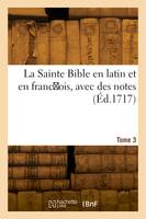 La Sainte Bible en latin et en franc ois. Tome 3