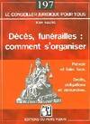 DECES FUNERAILLES : COMMENT S'ORGANISER, Prévoir et faire face - Droits, obligations et démarches