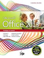 Office 2013, Pratique et concis. Compatible avec Windows 7 et 8. Infonuage. Office Web Apps. Intégration des logiciels. Exercices et solutions. Projets synthèses.