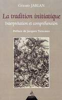 La tradition initiatique - Interprétation et compréhension