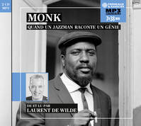 MONK, QUAND UN JAZZMAN RACONTE UN GÉNIE - INTÉGRALE MP3 - DE ET LU PAR LAURENT DE WILDE