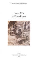 LOUIS XIV ET PORT-ROYAL