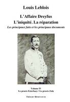 Tome 4, L'iniquité..., L'Affaire Dreyfus. L'iniquité. La réparation. Les principaux faits et documents (volume 4), l'iniquité, la réparation