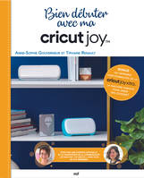 Bien débuter avec ma Cricut Joy, Avec les dernières fonctionnalités de la Cricut Joy Xtra