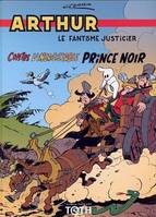 Arthur le fantôme T04 Contre l’insaisissable prince noir, Volume 4, Contre l'insaisissable prince noir