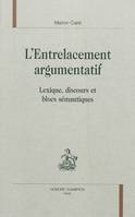 L'entrelacement argumentatif - lexique, discours et blocs sémantiques, lexique, discours et blocs sémantiques